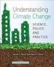 Image for Understanding Climate Change : Science, Policy, and Practice, Second Edition