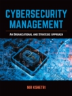 Image for Cybersecurity management  : an organizational and strategic approach