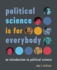 Image for political science is for everybody : an introduction to political science