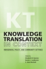 Image for Knowledge Translation in Context : Indigenous, Policy, and Community Settings