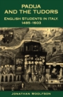 Image for Padua and the Tudors : English Students in Italy, 1485-1603