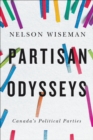 Image for Partisan Odysseys : Canada&#39;s Political Parties