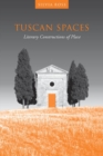 Image for Tuscan Spaces : Literary Constructions of Space