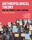 Image for Anthropological theory for the twenty-first century  : a critical approach