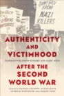 Image for Authenticity and Victimhood After the Second World War: Narratives from Europe and East Asia