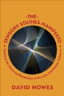 Image for The sensory studies manifesto  : tracking the sensorial revolution in the arts and human sciences