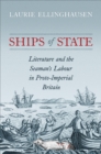 Image for Ships of State: Literature and the Seaman&#39;s Labour in Proto-Imperial Britain