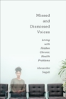 Image for Missed and Dismissed Voices: Living With Hidden Chronic Health Problems