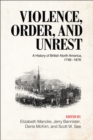 Image for Violence, Order, and Unrest: A History of British North America, 1749-1876