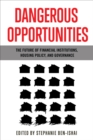 Image for Dangerous Opportunities: The Future of Financial Institutions, Housing Policy, and Governance