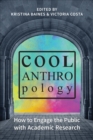Image for Cool anthropology: how to engage the public with academic research