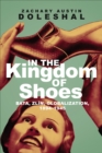 Image for In the Kingdom of Shoes: Bata, Zlï+&amp;#xBD;n, Globalization, 1894-1945
