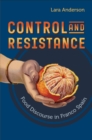 Image for Control and Resistance: Food Discourse in Franco Spain
