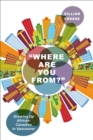 Image for &quot;where Are You From?&quot;: Growing Up African-canadian in Vancouver