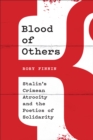 Image for Blood of Others: Stalin&#39;s Crimean Atrocity and the Poetics of Solidarity