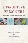 Image for Disruptive Prisoners: Resistance, Reform, and the New Deal