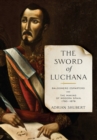 Image for The Sword of Luchana: Baldomero Espartero and the Making of Modern Spain, 1793-1879