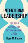 Image for Intentional Leadership: The Big 8 Capabilities Setting Leaders Apart