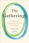 Image for Gatherings: Reimagining Indigenous-Settler Relations