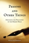 Image for Persons and Other Things: Exploring the Philosophy of the Hebrew Bible