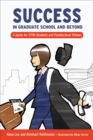 Image for Success in Graduate School and Beyond: A Guide for STEM Students and Postdoctoral Fellows