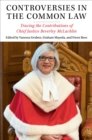 Image for Controversies in the common law: tracing the contributions of Chief Justice Beverley McLachlin