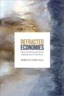 Image for Refracted economies  : diamond mining and social reproduction in the north