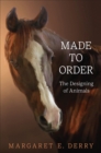 Image for Made to Order: The Designing of Animals