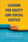 Image for Leading for Equity and Social Justice: Systemic Transformation in Canadian Education