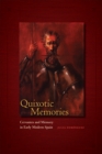 Image for Quixotic memories  : Cervantes and memory in early modern Spain
