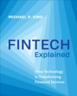 Image for Fintech explained  : how technology is transforming financial services