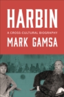 Image for Harbin : A Cross-Cultural Biography