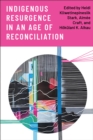 Image for Indigenous Resurgence in an Age of Reconciliation