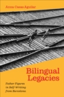 Image for Bilingual legacies  : father figures in self-writing from Barcelona
