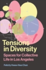Image for Tensions in Diversity: Spaces for Collective Life in Los Angeles