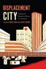 Image for Displacement city  : fighting for health and homes in a pandemic