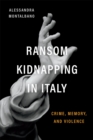 Image for Ransom kidnapping in Italy  : crime, memory, and violence