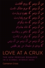Image for Love at a crux  : the new Persian romance in a global Middle Ages