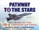 Image for Pathway to the stars: one hundred years of the Royal Canadian Air Force