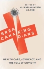 Image for Breaking Canadians  : health care, advocacy, and the toll of COVID-19