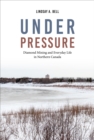 Image for Under pressure  : diamond mining and everyday life in Northern Canada