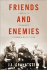 Image for Friends and enemies  : essays in Canada&#39;s foreign relations