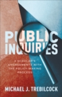 Image for Public inquiries  : a scholar&#39;s engagements with the policy-making process