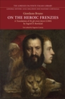 Image for On the heroic frenzies  : a translation of De gli eroici furori
