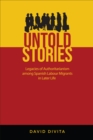 Image for Untold Stories: Legacies of Authoritarianism Among Spanish Labour Migrants in Later Life