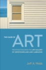 Image for The cause of art  : professionalizing the Art Gallery of Newfoundland and Labrador