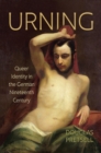 Image for Urning  : queer identity in the German nineteenth century