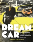 Image for Dream Car : Malcolm Bricklin&#39;s Fantastic SV1 and the End of Industrial Modernity: Malcolm Bricklin&#39;s Fantastic SV1 and the End of Industrial Modernity