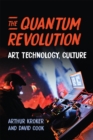Image for The quantum revolution  : art, technology, culture
