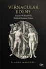 Image for Vernacular Edens : Tropes of Translation in Medieval European Fictions